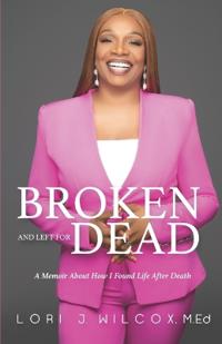 Broken and Left for Dead