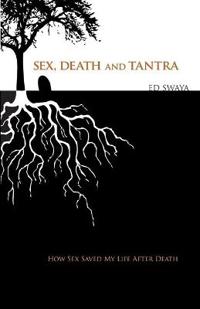 Sex, Death, and Tantra