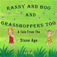 Ranny and Boo and Grasshoppers Too