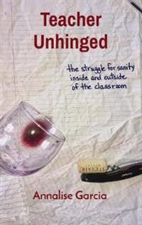 Bokomslag för "Teacher Unhinged"