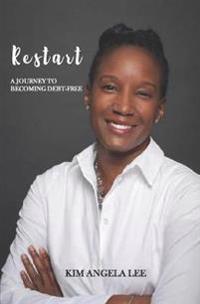 RESTART! A Journey To Becoming Debt-Free