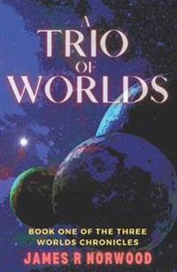 A Trio of Worlds