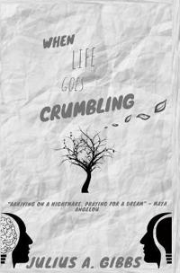 When Life Goes Crumbling