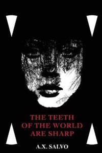 The Teeth of the World are Sharp