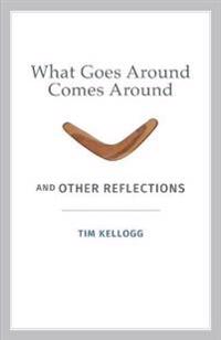 What Goes Around Comes Around And Other Reflections