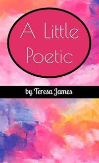 Bokomslag for "A Little Poetic"