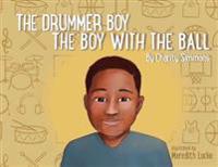 The Drummer Boy The Boy with the Ball