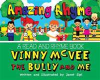 Amazing Rhyme, Vinny McVee, The Bully And Me