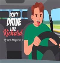 Don't Drive Like Richard
