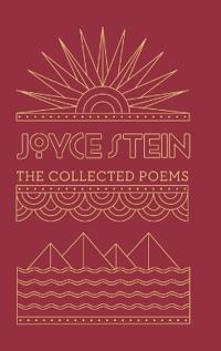 The Collected Poems of Joyce Stein