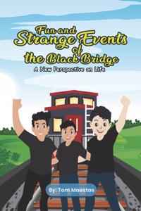 Fun and Strange Events of the Black Bridge