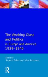 Bokomslag for "The Working Class and Politics in Europe and America 1929-1945"