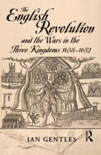 Bokomslag för "The English Revolution and the Wars in the Three Kingdoms, 1638-1652"
