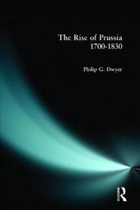 The Rise of Prussia 1700-1830
