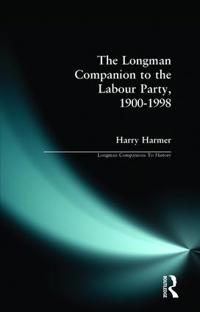 Bokomslag for "The Longman Companion to the Labour Party, 1900-1998"