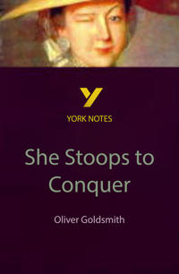 She Stoops to Conquer : everything you need to catch up, study and prepare for 2025 assessments and 2026 exams