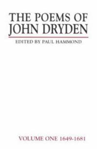 The Poems of John Dryden: Volume One
