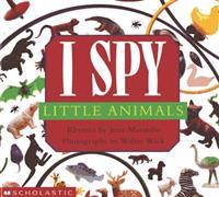 I Spy Little Animals: A Book of Picture Riddles