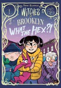 Bokomslag för "Witches of Brooklyn: What the Hex?!"