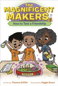 Magnificent Makers #1: How to Test a Friendship