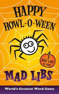 Happy Howl-O-Ween Mad Libs: Over 60 Halloween Stories in One!