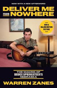 Deliver Me from Nowhere: The Making of Bruce Springsteen's Nebraska