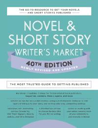 Novel & Short Story Writer's Market 40th Edition: The Most Trusted Guide to Getting Published