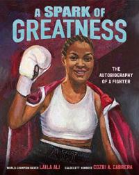 A Spark of Greatness: The Autobiography of a Fighter
