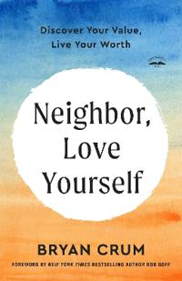 Neighbor, Love Yourself