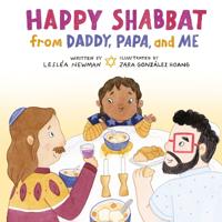 Happy Shabbat from Daddy, Papa, and Me
