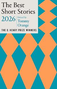 The Best Short Stories 2026: The O. Henry Prize Stories