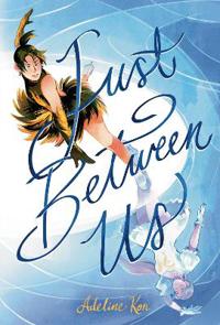 Kon, A: Just Between Us: A Graphic Novel