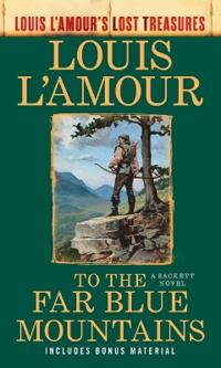 To the Far Blue Mountains (Louis L'Amour's Lost Treasures)