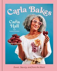 Carla Bakes: Sweet, Savory, and from the Heart [A Baking Book]