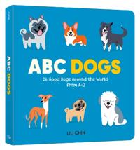 ABC Dogs: 26 Good Dogs Around the World from A-Z