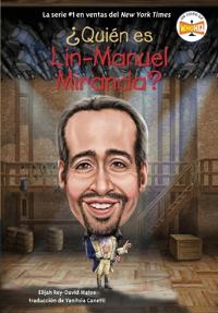 Qui n es Lin-Manuel Miranda? (Who Is Lin-Manuel Miranda? Spanish Edition)