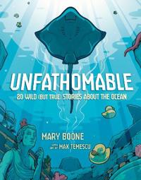 Bokomslag för "Unfathomable: 20 Wild (But True) Stories About the Ocean"