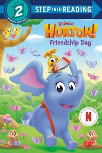 Friendship Day (Dr. Seuss's Horton!)
