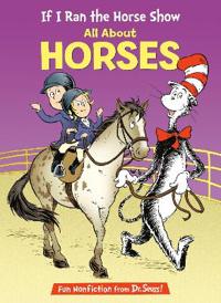 If I Ran the Horse Show: All about Horses