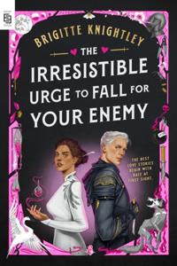 Irresistible Urge to Fall for Your Enemy