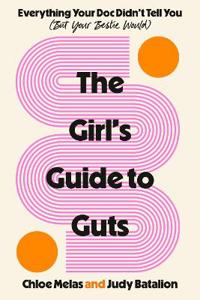 The Girl's Guide to Guts