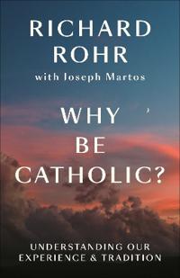 Why Be Catholic?