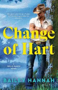 Change of Hart: A Wells Ranch Novel