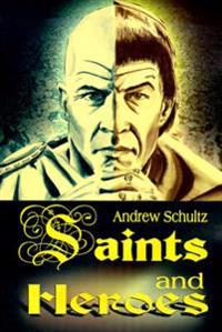 Saints and Heroes