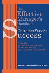 The Effective Manager's Handbook for Customer Service Success