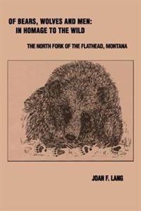 Of Bears, Wolves and Men: In Homage to the Wild