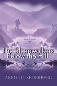 The Sleepwalkers Below the Hill
