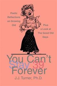 You Can't Stay 39 Forever