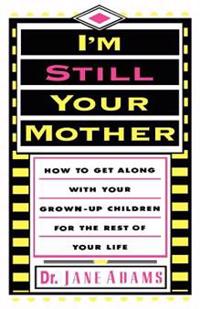 I'm Still Your Mother