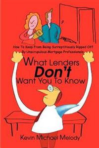 What Lenders Don't Want You to Know